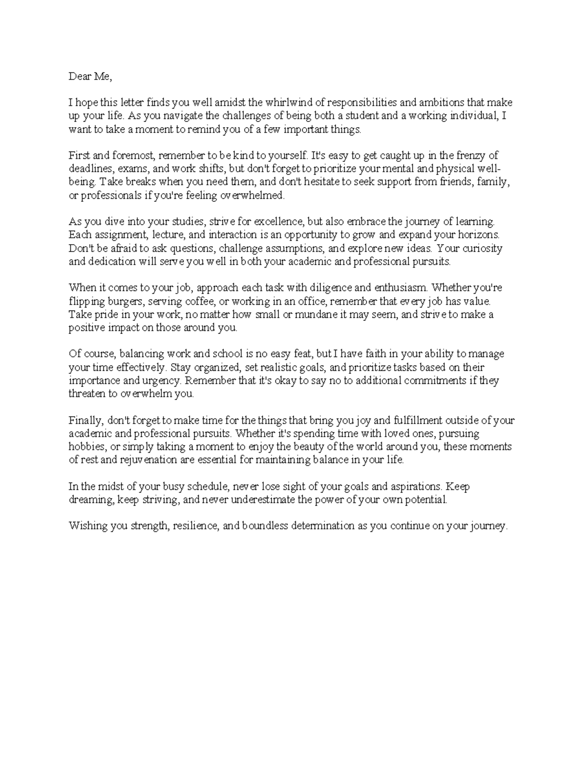 Dear Me - Essay - Dear Me, I hope this letter finds you well amidst the ...
