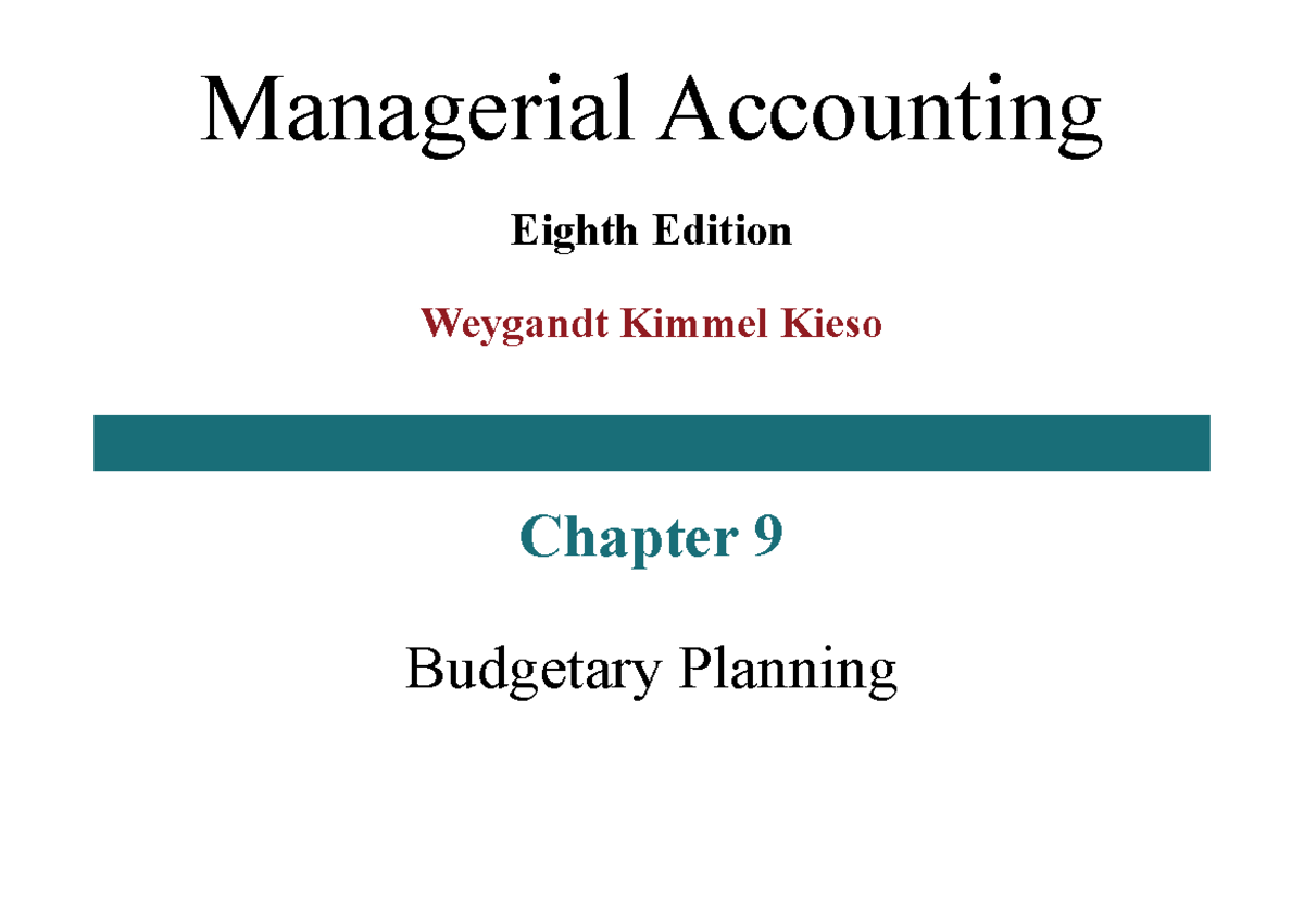 C9 - Managerial Accounting Chapter 9: Budgetary Planning Slides - Studocu