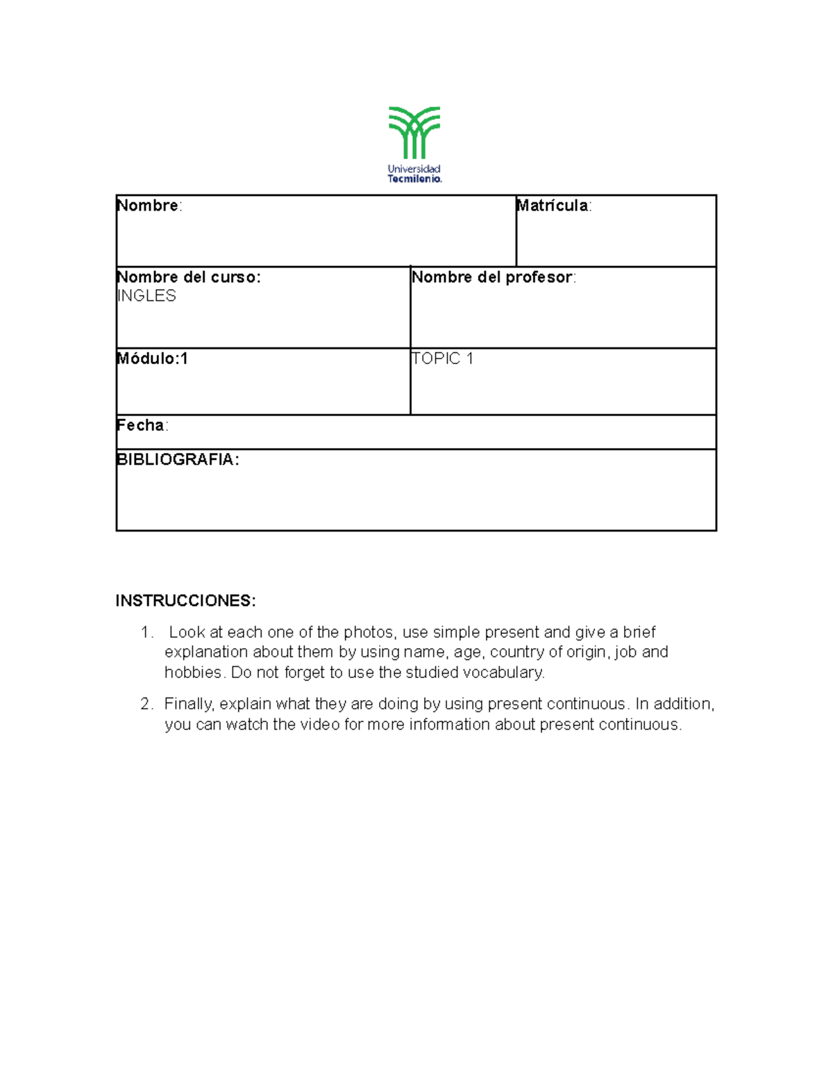 TOPIC 1 INGLES - Nombre: Matrícula: Nombre del curso: INGLES Nombre del ...
