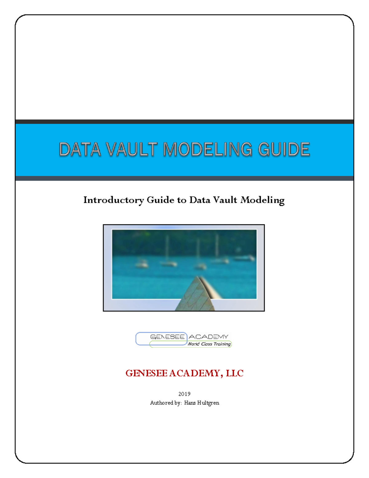 Data Vault Modeling Guide: Insights for EDW Success (2019 v3) - Studeersnel