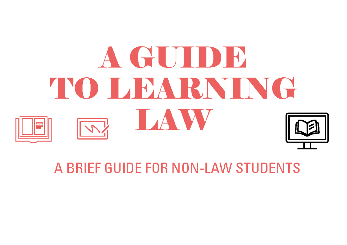 A GUIDE TO LEARNING LAW: A STUDENT'S INTRODUCTION TO LEGAL PRINCIPLES ...