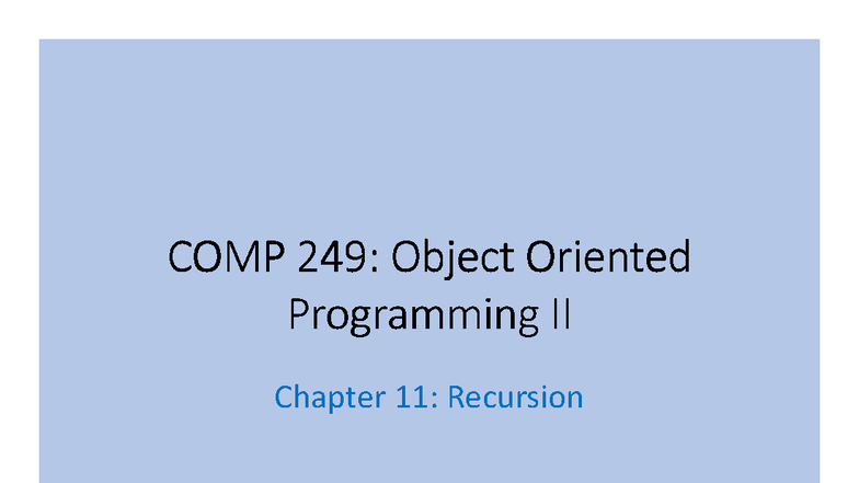 COMP 249: Object Oriented Programming II Chapter 11 - Recursion - Studocu