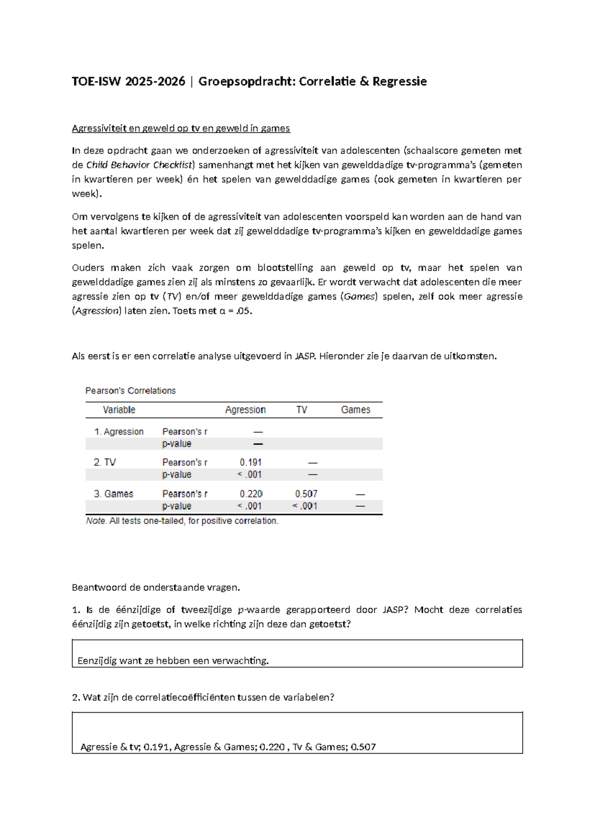 TOE-ISW 2526 Groepsopdracht: Correlatie en Regressie Agressiviteit en ...