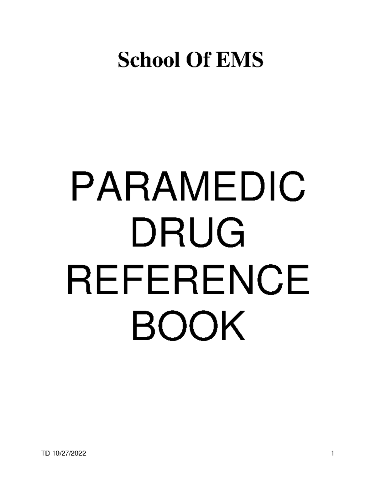 School of EMS Paramedic Drug Reference Guide TD 1 - Studocu