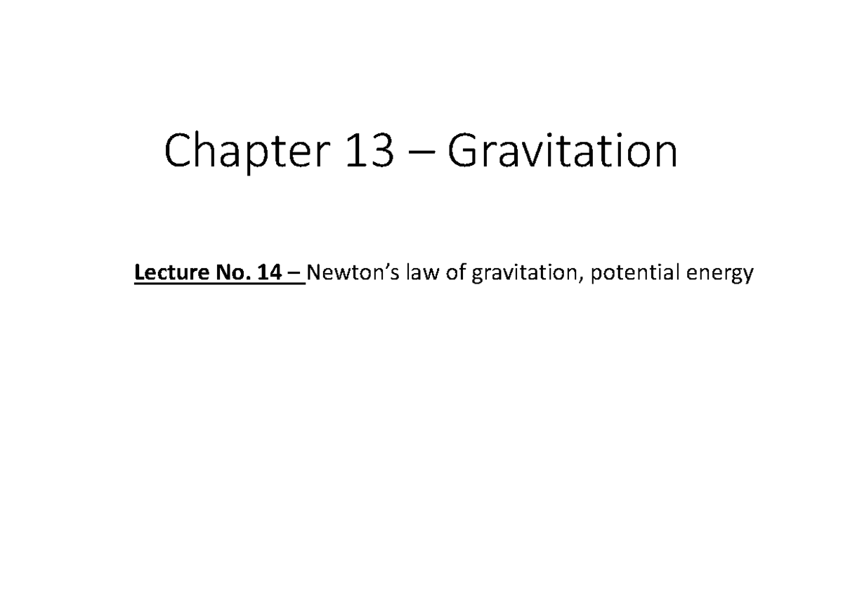 Chapter 13 Gravitation Lecture No. 14: Laws & Examples of Gravity - Studocu