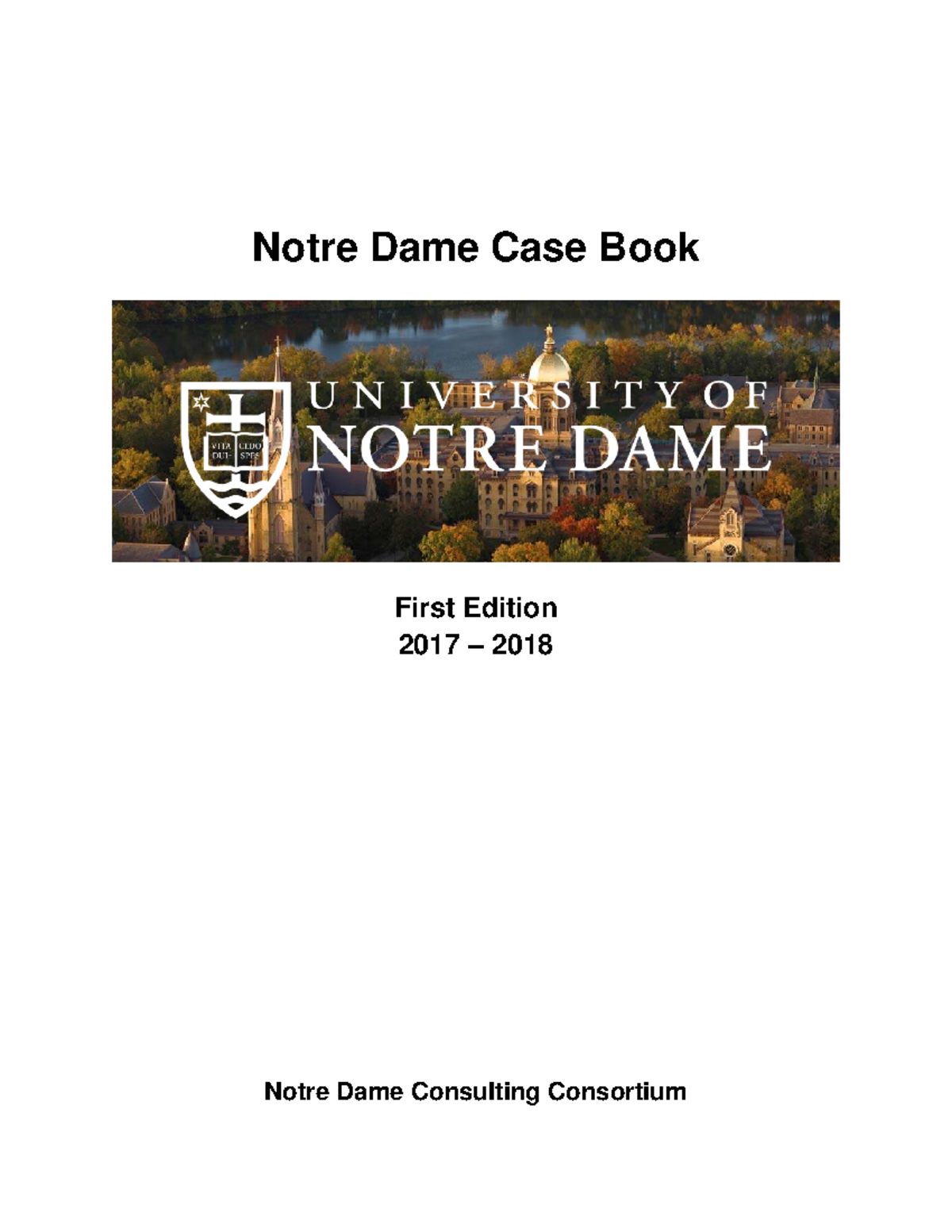 University of Notre Dame Consulting Casebook: First Edition 2017-2018 ...