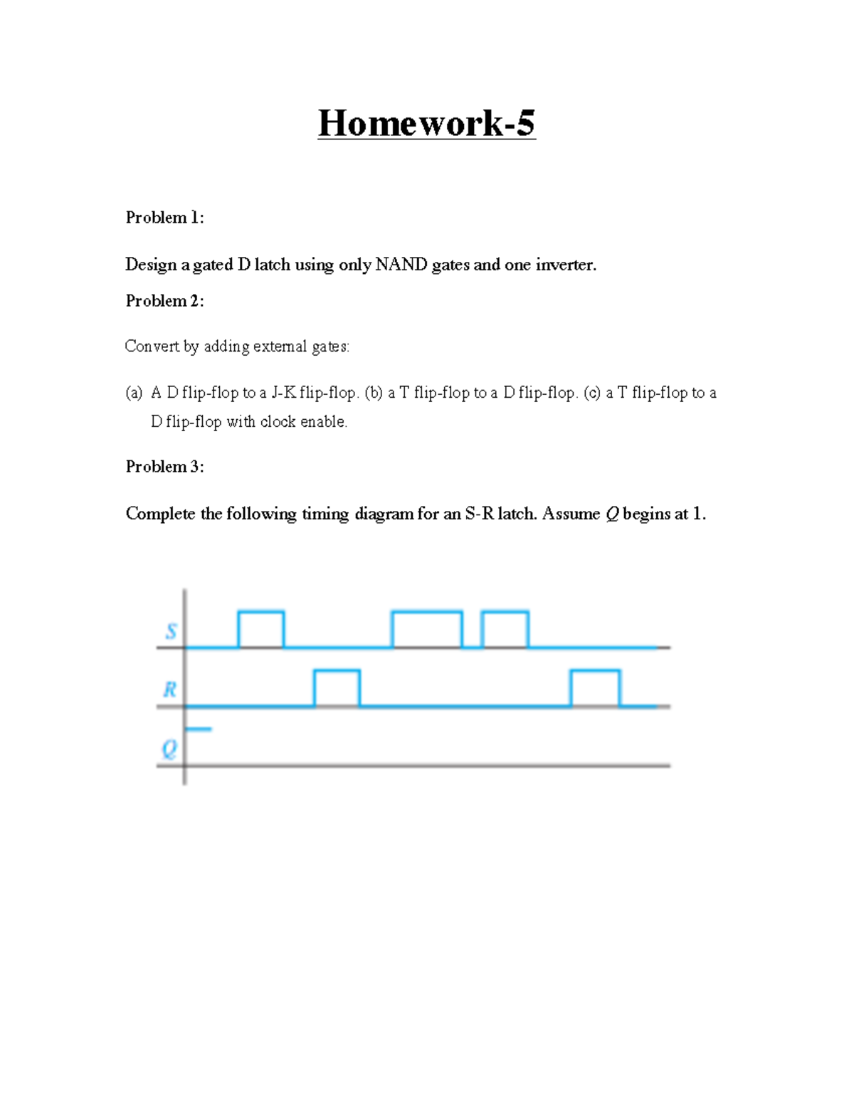 Homework 5 - ENGR 356 - Homework- 5 Problem 1: Design a gated D latch ...