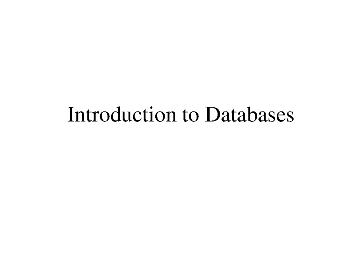 Class 04 - Lecture note 4 - Introduction to Databases Why and When Do ...