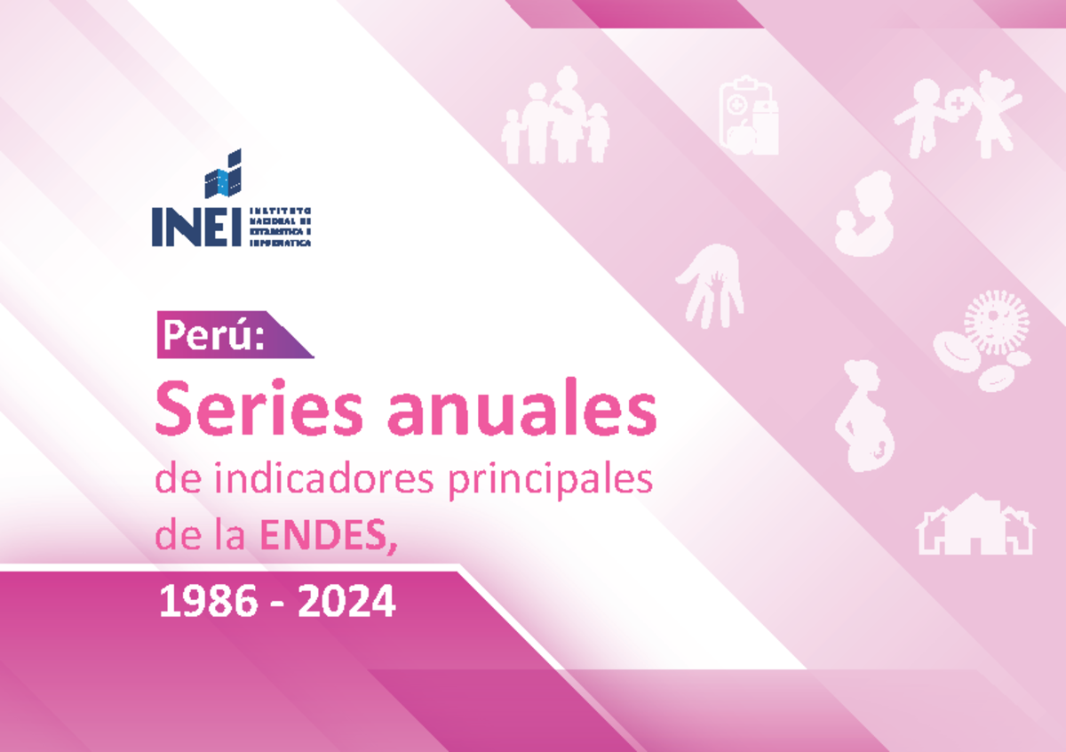 Perú: Indicadores Anuales de la ENDES 1986-2024, INEI Mayo 2025 - Studocu