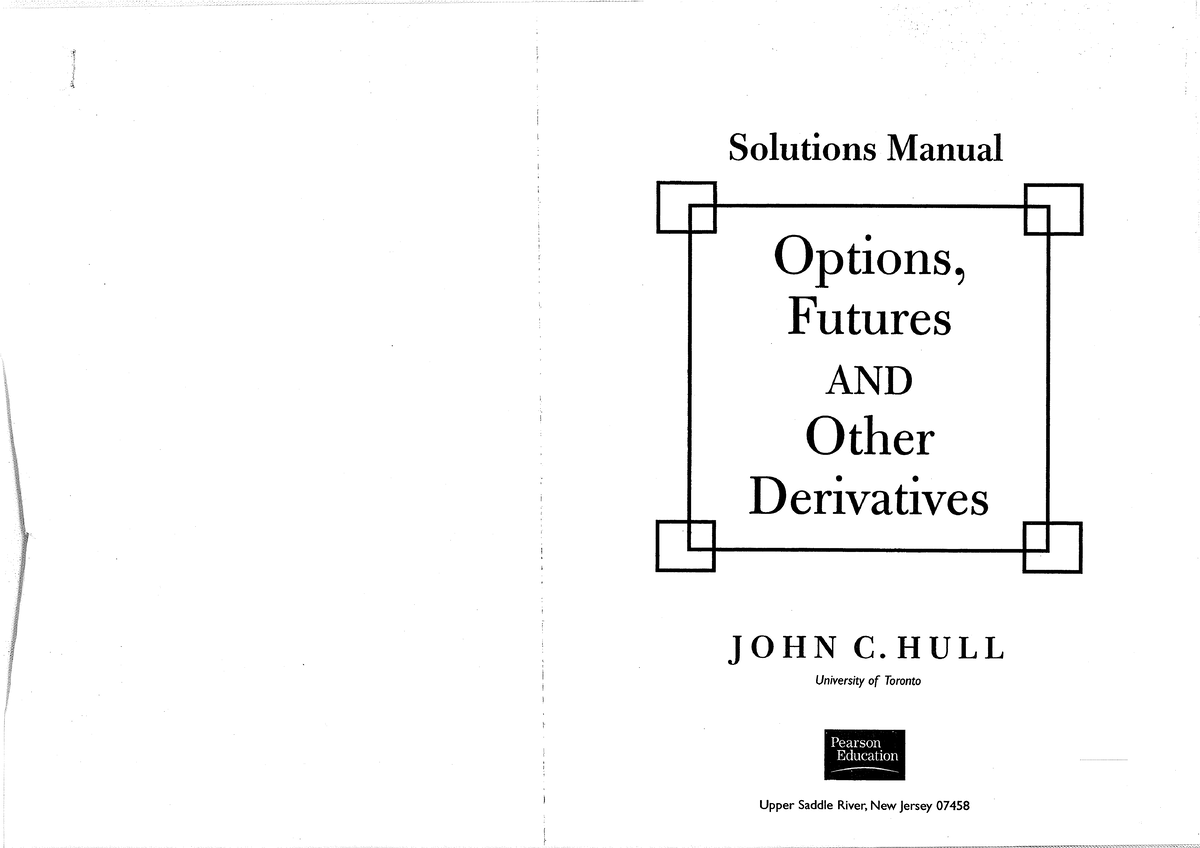 Options, Futures, and Other Derivatives - Hull Solution Manual - Studocu