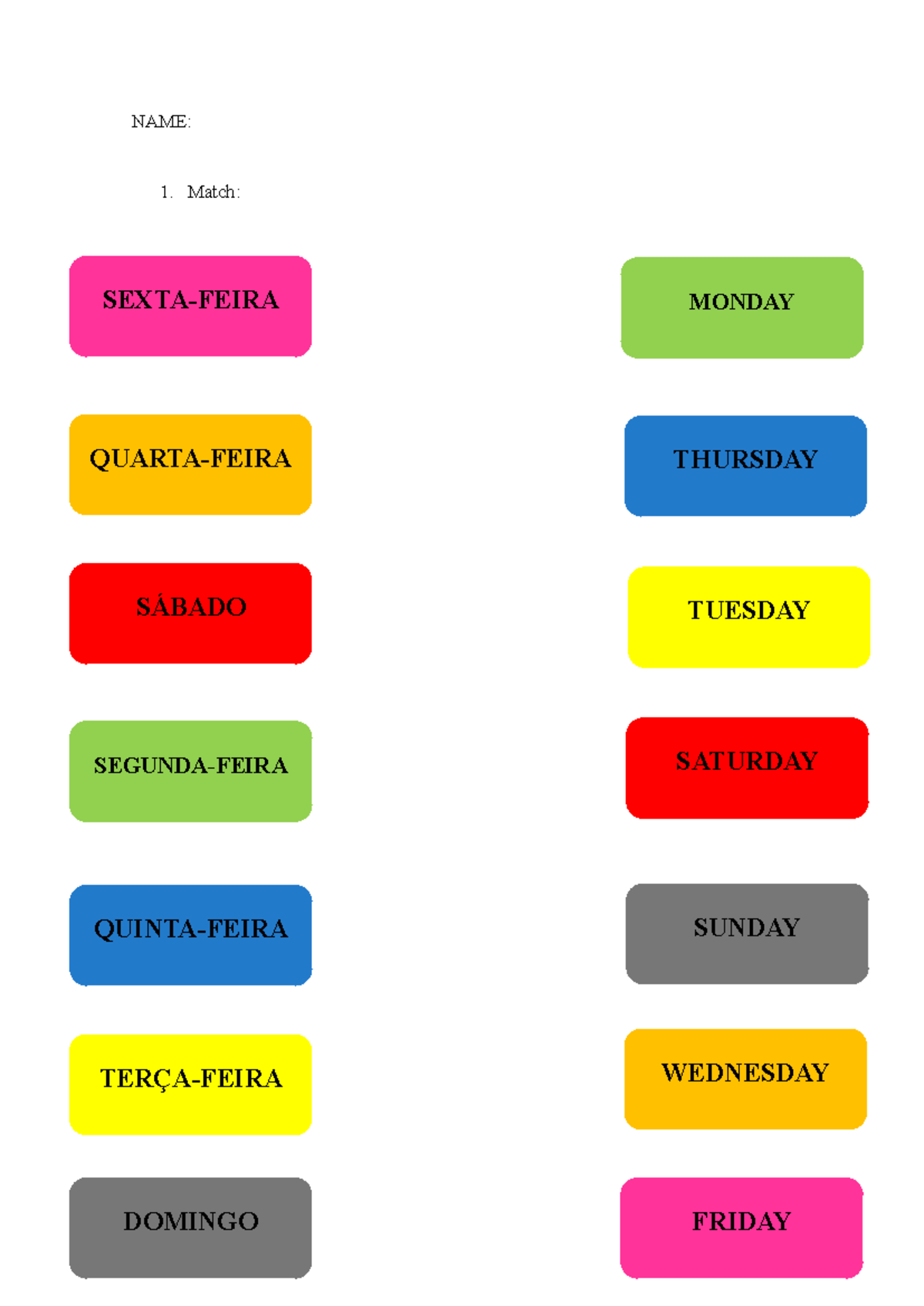 English TIME - ingles - Inglês - NAME: 1. Match: SEGUNDA-FEIRA TERÇA ...