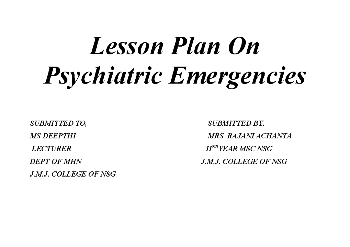 Lesson Plan: Psychiatric Emergencies for 2nd Year MSc Nursing - Studocu