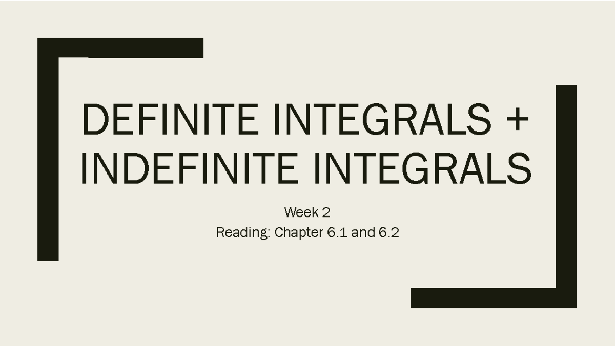 Week2-annotated - class notes - DEFINITE INTEGRALS + INDEFINITE ...