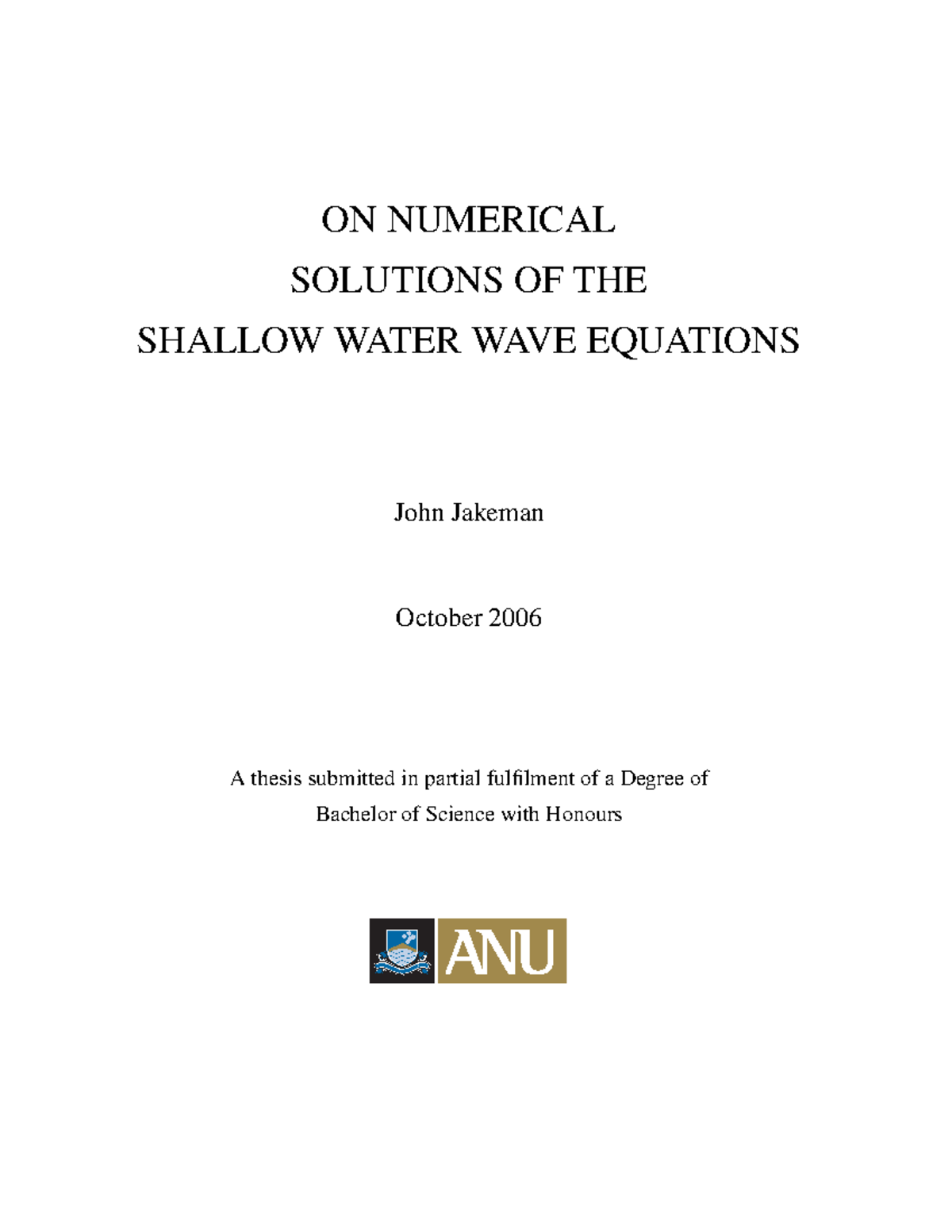 John Jakeman Shallow water equation - ON NUMERICAL SOLUTIONS OF THE ...