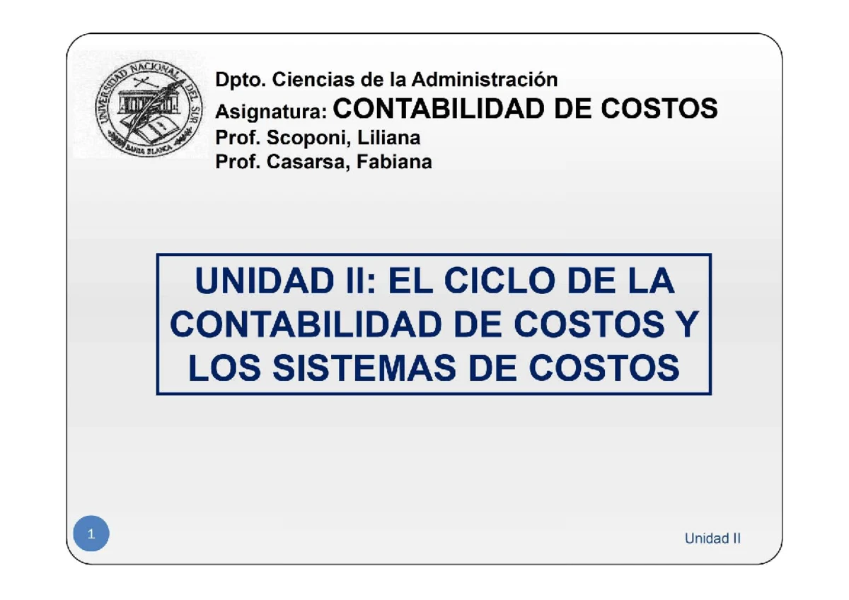 Unidad 1 - Unidad 1 – teoría general del costo y clasificaciones de ...