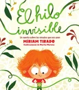 El Hilo Invisible: Un Cuento de Vínculos de Miriam Tirado