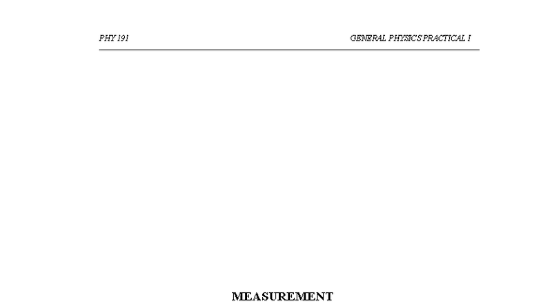 PHY 191 GENERAL PHYSICS PRACTICAL I: Measurement Accuracy & Precision ...