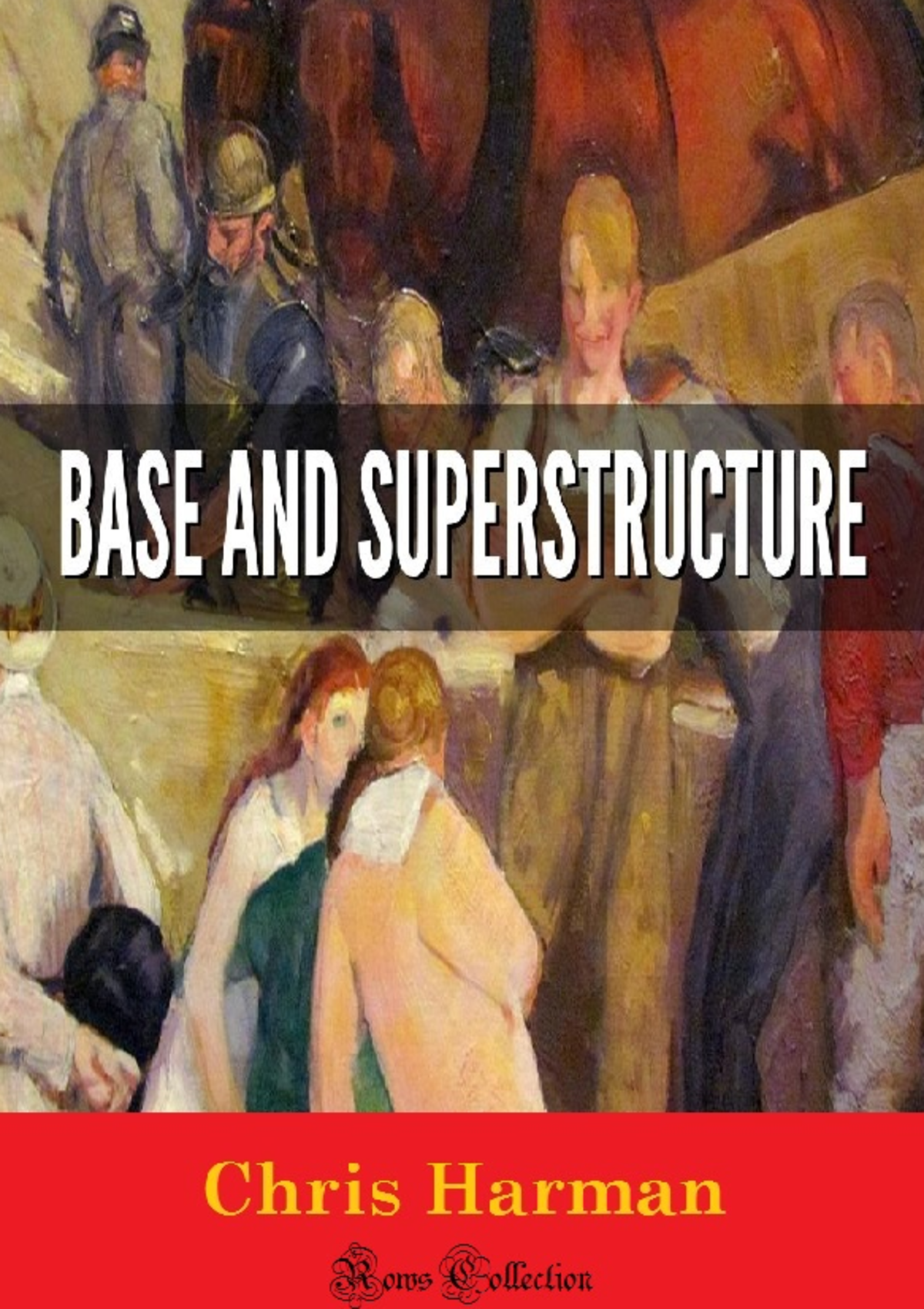 Chris Harman's 1986 Analysis of Base and Superstructure in Marxism ...