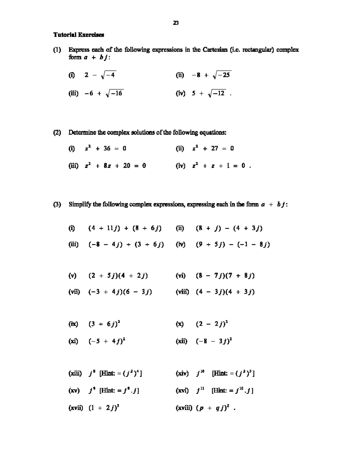 Tutorial 7 Complext Numbers - 23 Tutorial Exercises (1) Express each of ...