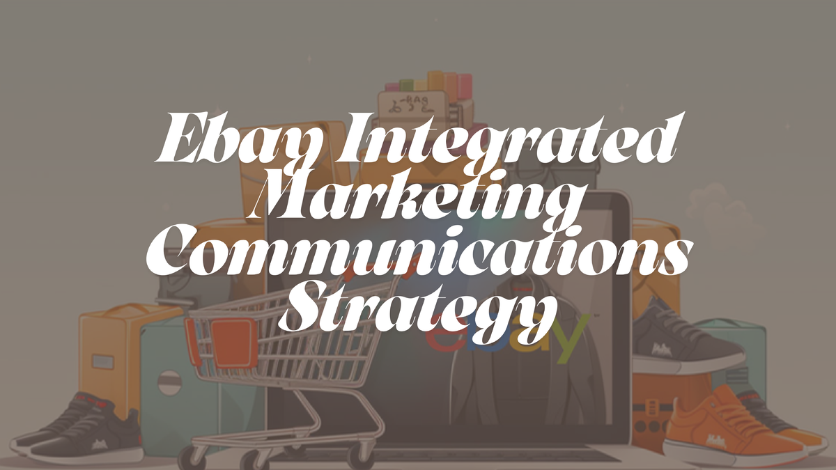 Ebay Integrated Marketing Communications Strategy - 4 Target Audience ...