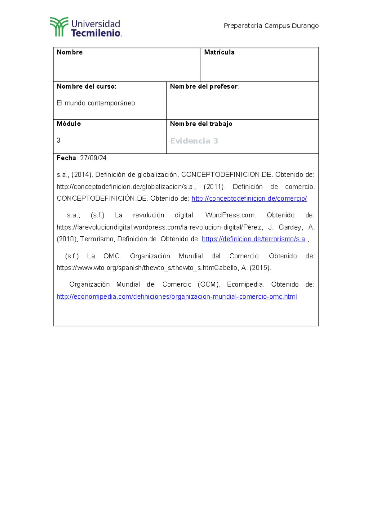 El mundo contemp evidencia 3 - Nombre: Matrícula: Nombre del curso: El ...