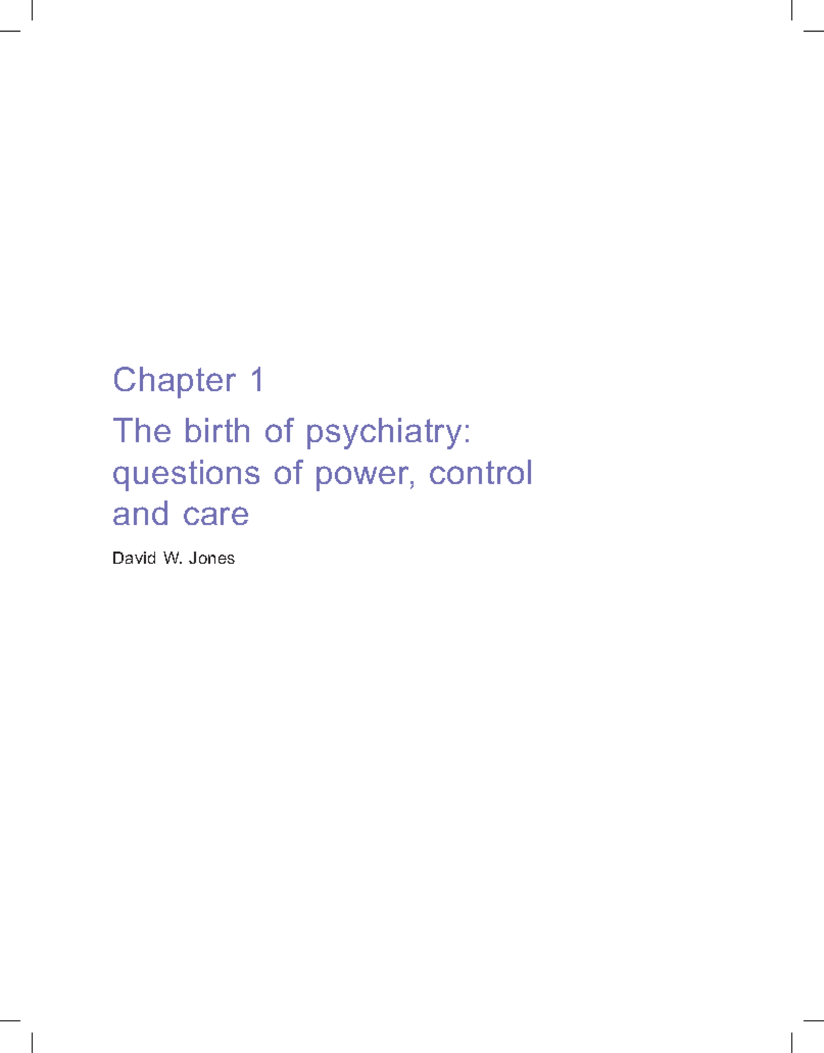 D241 Chapter 1: The Birth of Psychiatry - Power, Control, and Care ...