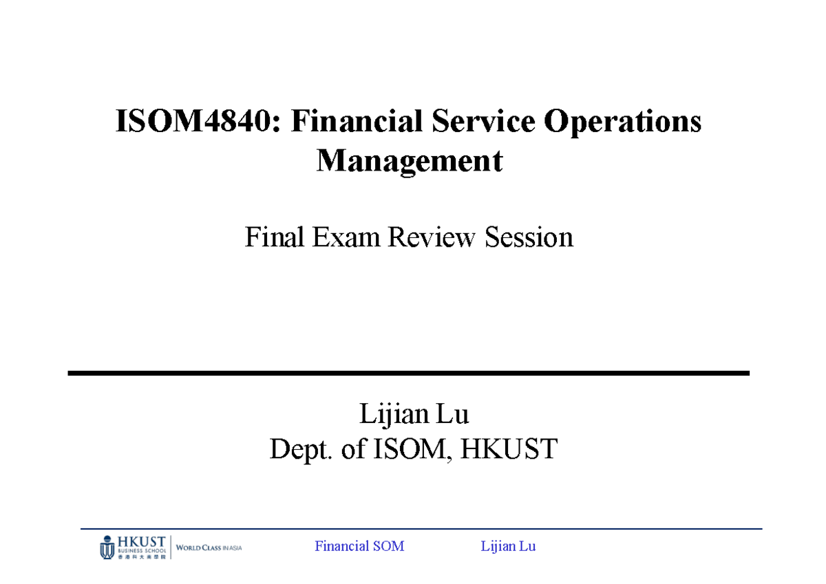 ISOM4840: Financial Service Operations Management Final Exam Review ...