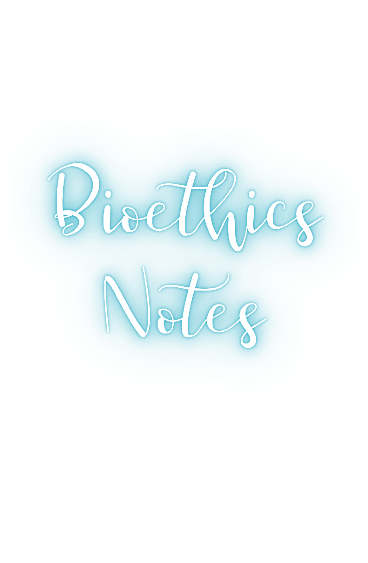 Bioethics - Notes for advance studying - Nursing - ioethics otes - Studocu