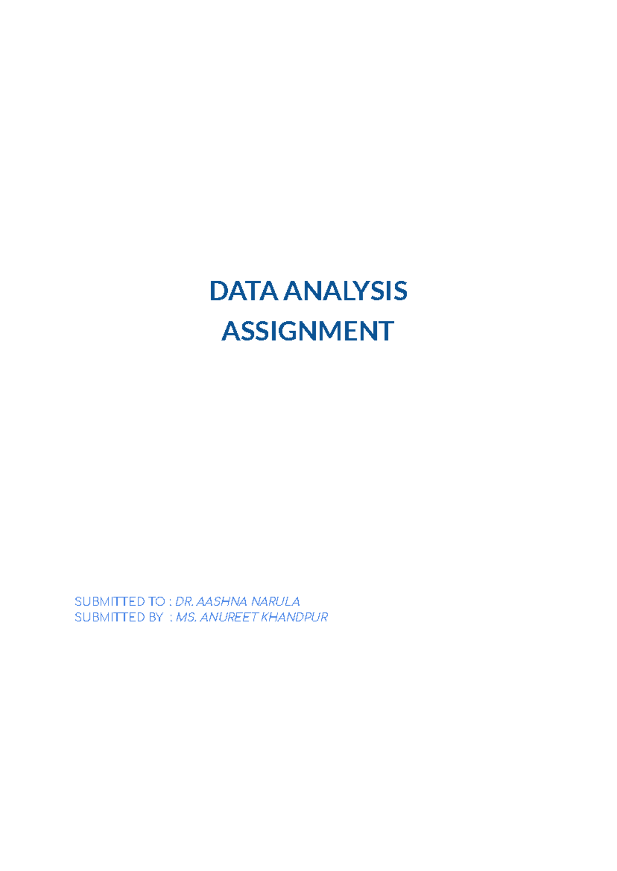 DATA Analysis - DATA ANALYSIS ASSIGNMENT SUBMITTED TO :DR. AASHNA ...