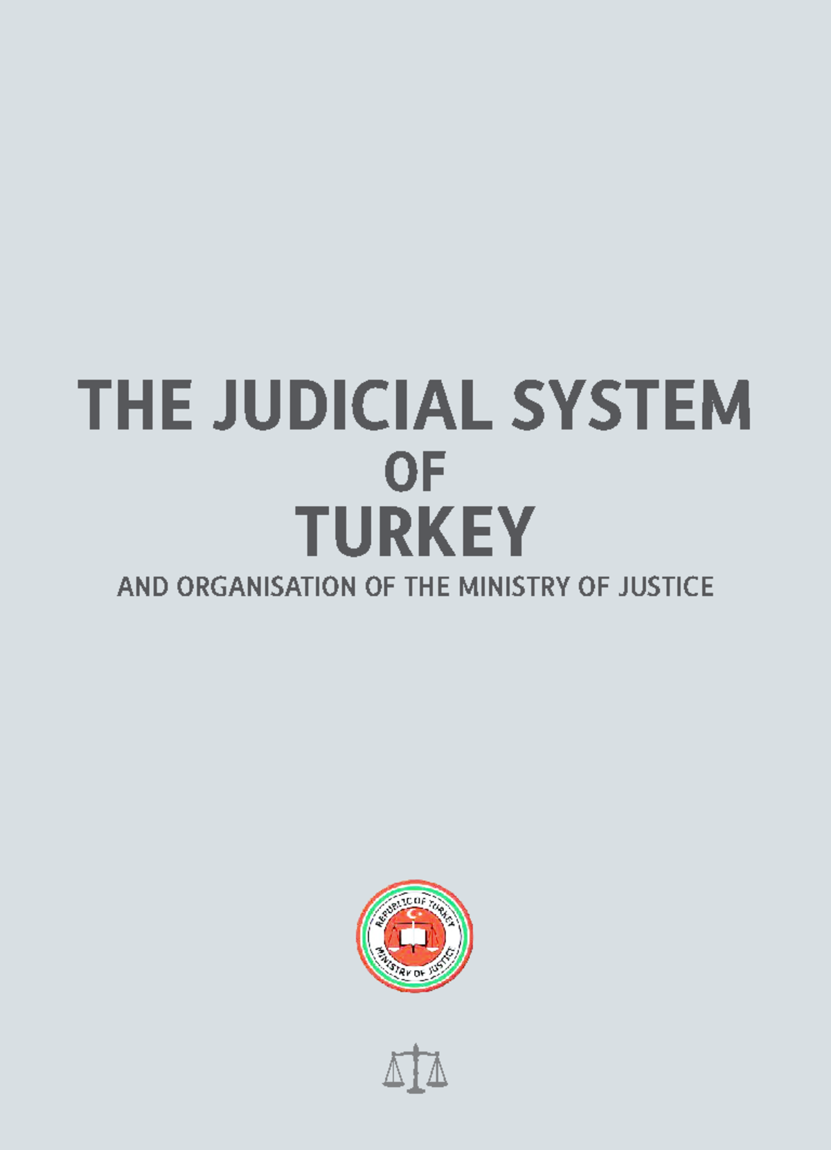 The Judicial System of Turkey: Organization of the Ministry of Justice ...