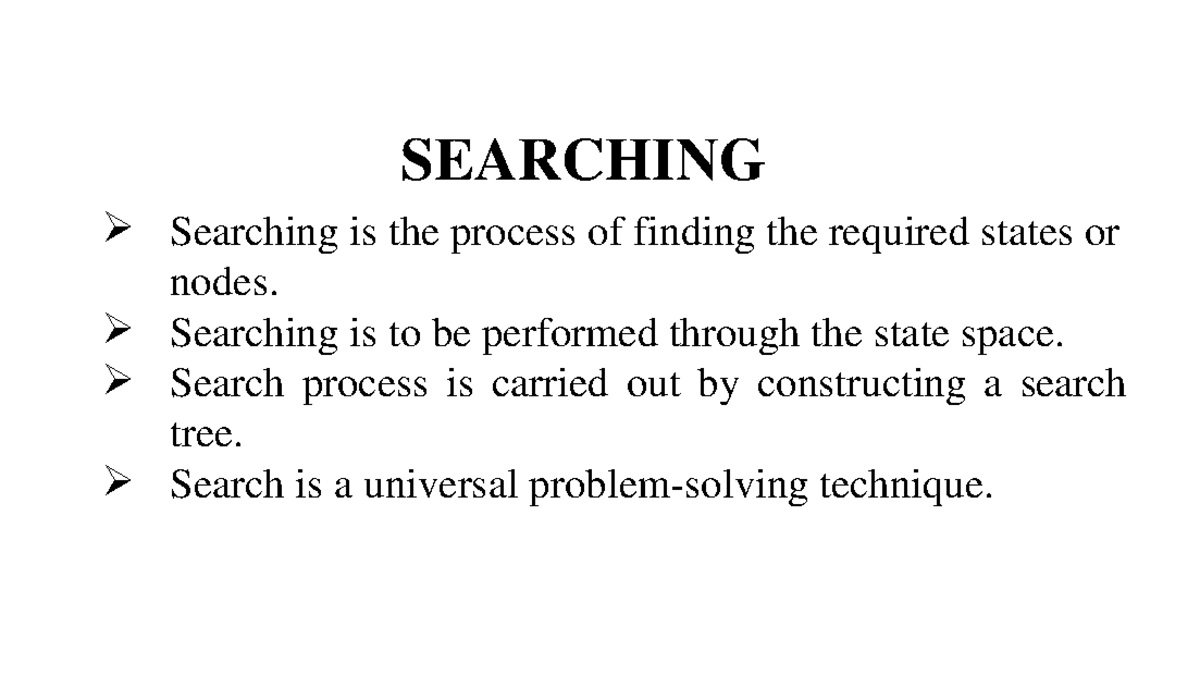 3. Search Technique - Good one - SEARCHING Searching is the process of ...