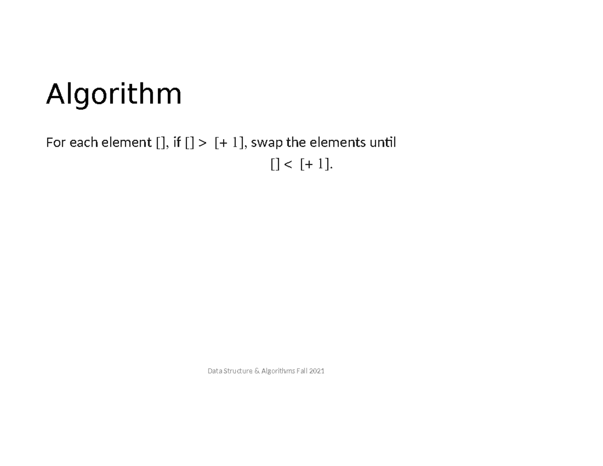 lecture notes 01 Intro 20 - Algorithm For each element [], if [] > [+ 1 ...