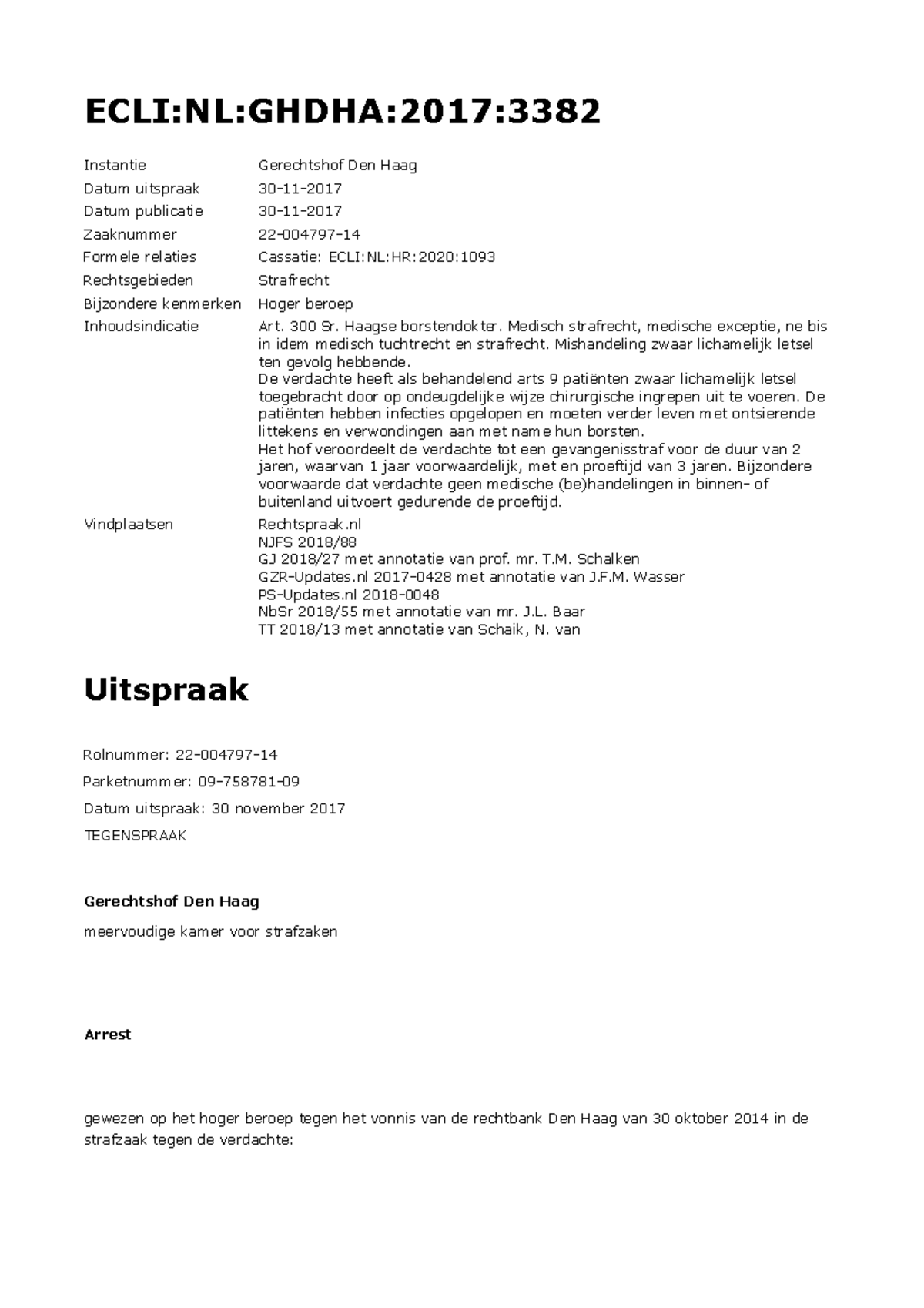 ECLI:NL:GHDHA:2017:3382 - Arrest over Medische Mishandeling en ...