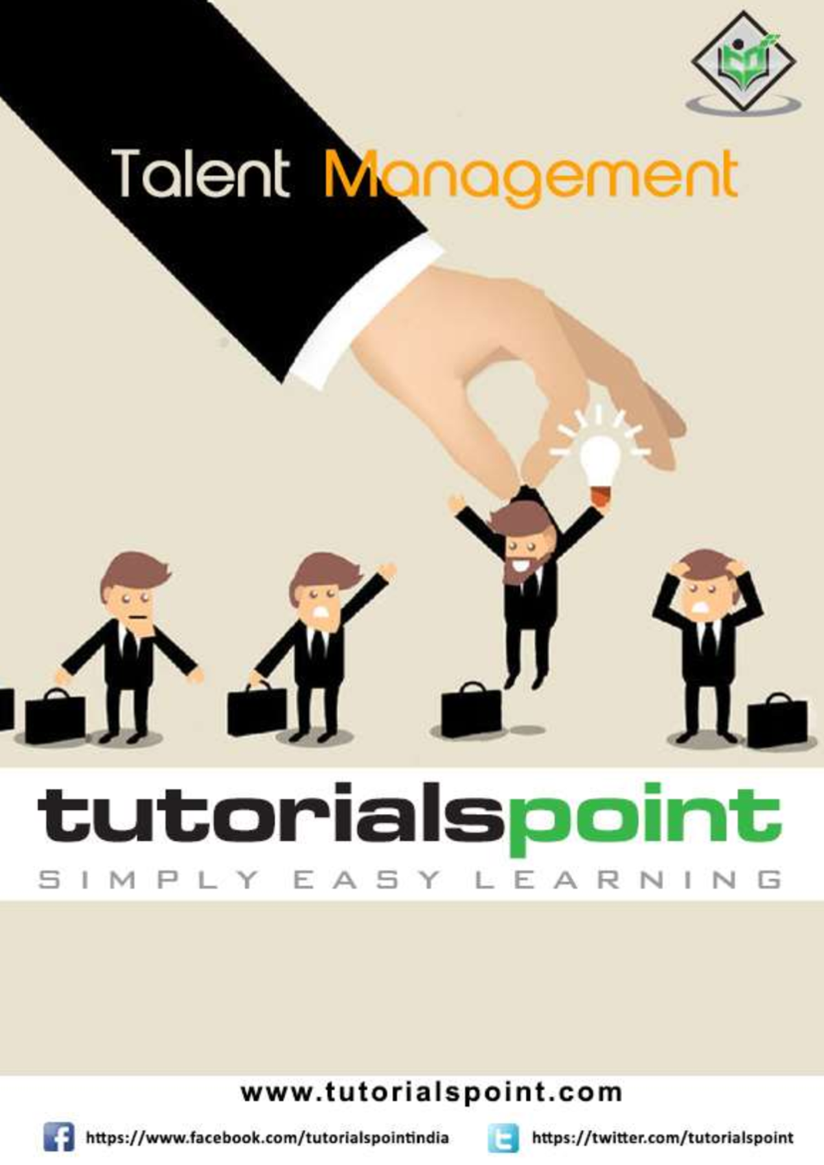 Talent management tutorial - i About the Tutorial The term talent ...