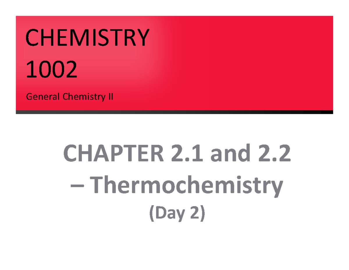 General Chemistry II (CHEM 1002) Day 2 Thermochemistry Notes - Studocu
