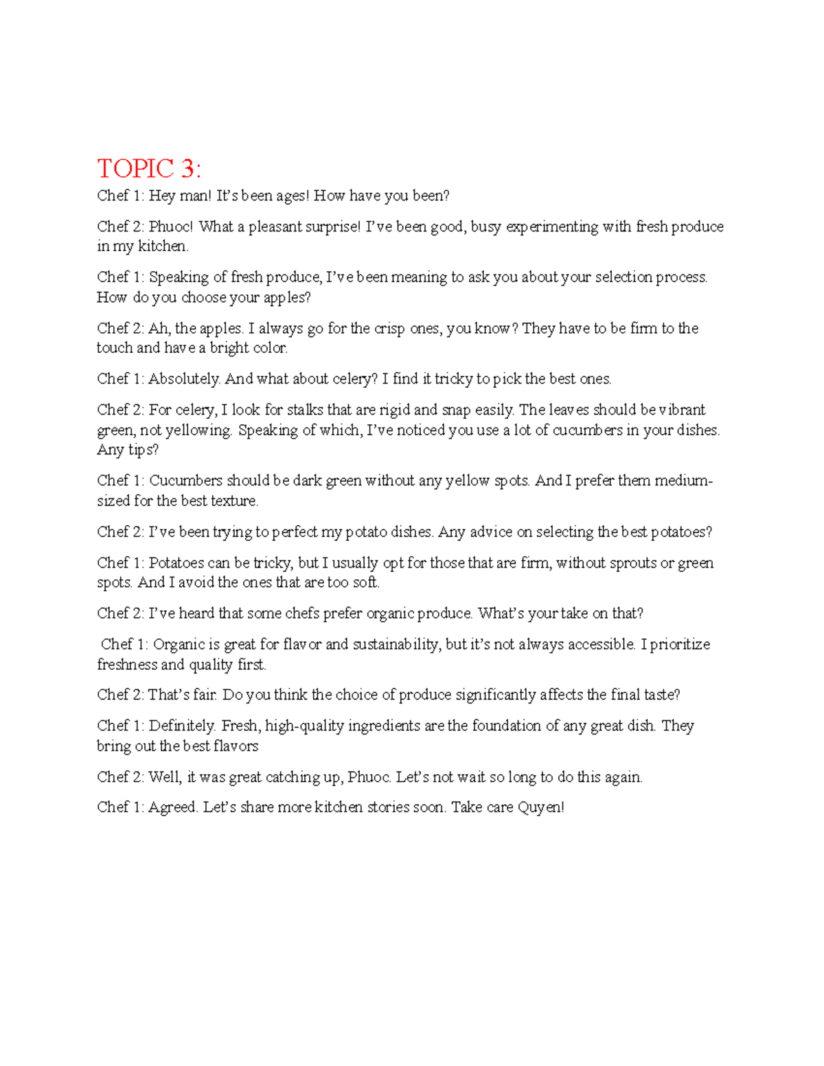 Speaking 3 - TOPIC 3: Chef 1: Hey man! It’s been ages! How have you ...