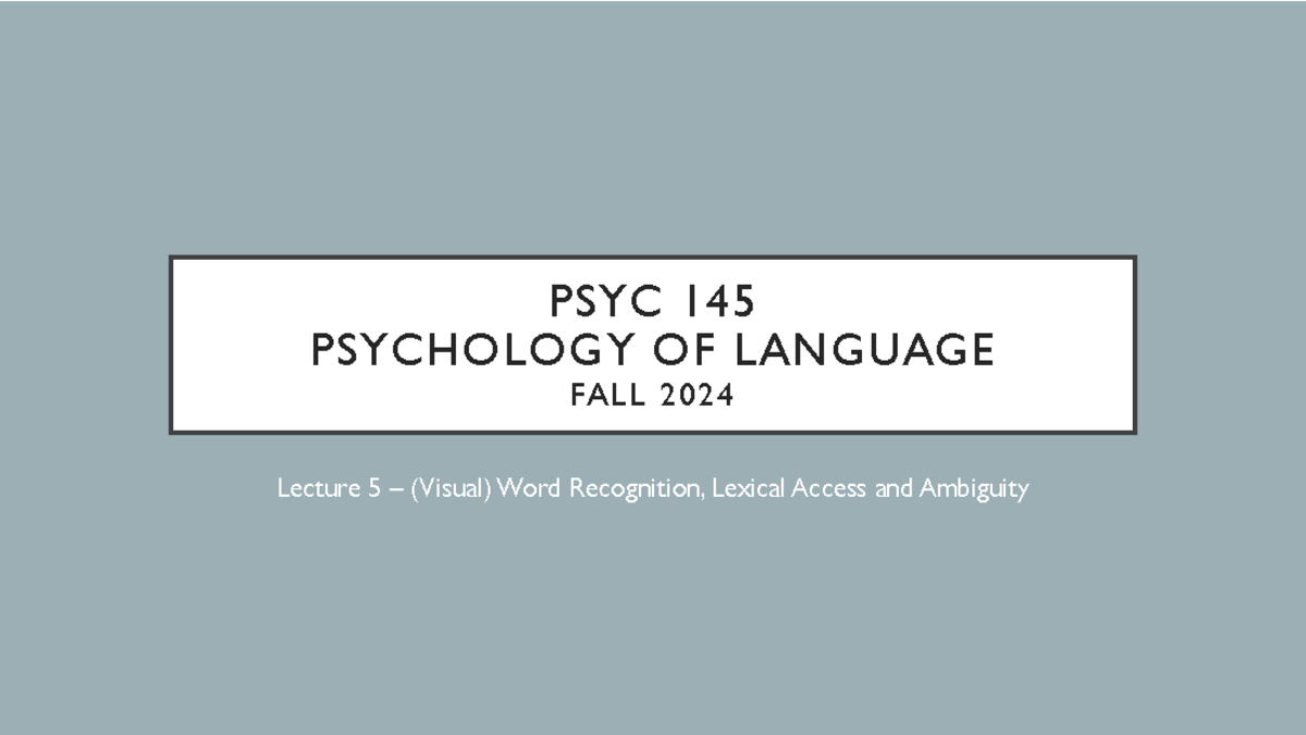 PSYC 145: Lecture 5 - Visual Word Recognition & Lexical Access Insights ...