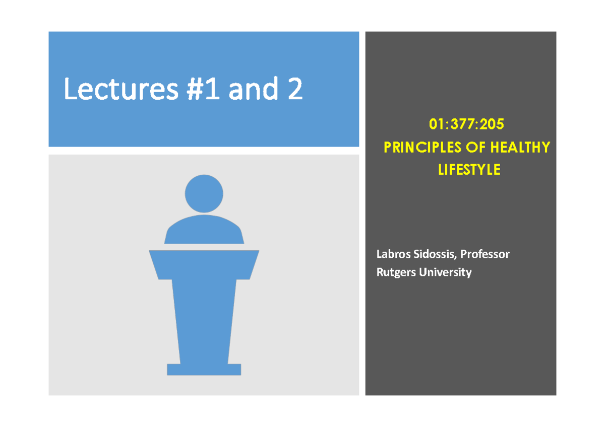 Lectures 1 & 2 Notes for 01:377:205 Principles of Healthy Lifestyle ...