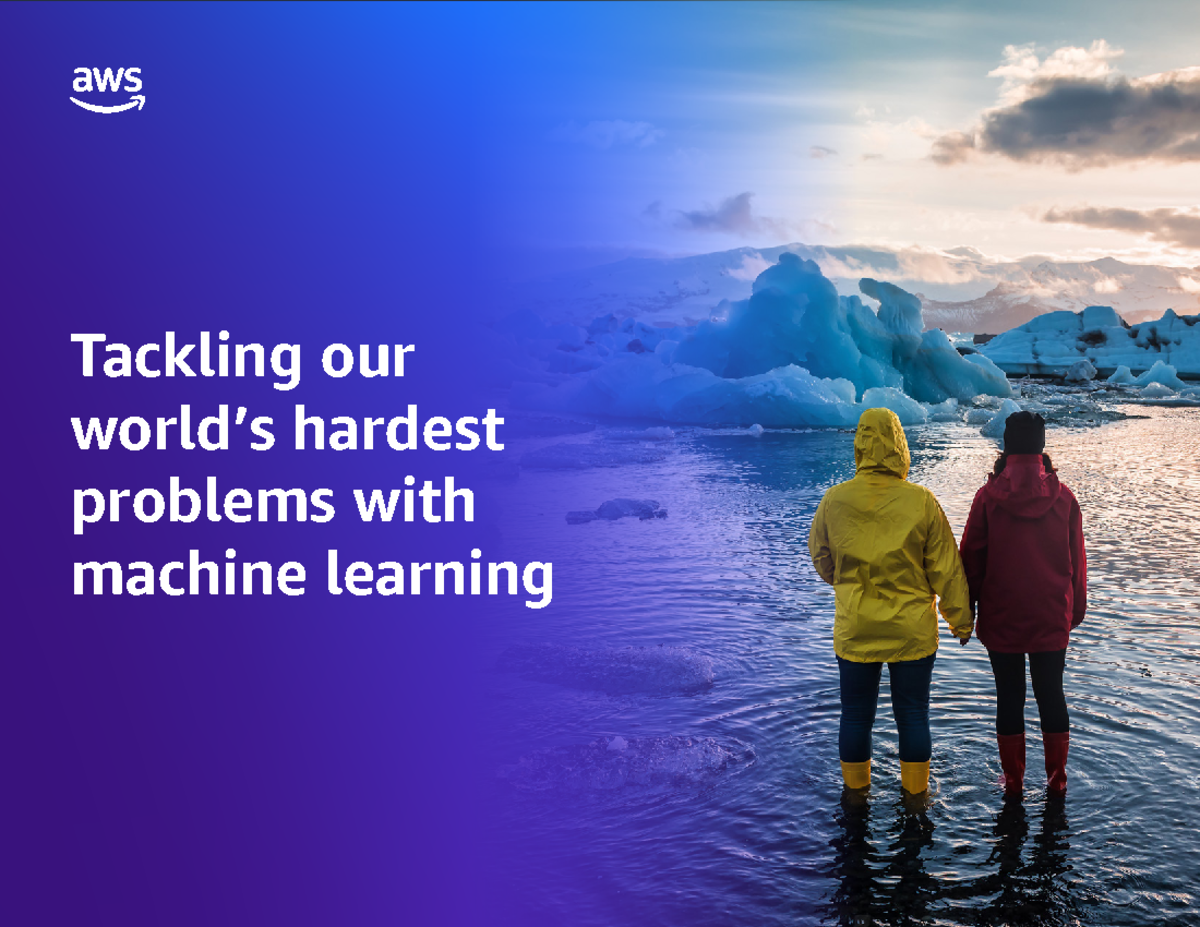 Tackling our world’s hardest problems with machine learninga - Tackling ...