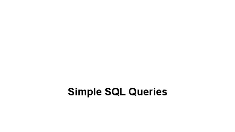 1-Simple SQL Queries (Unit 4.0.3) - Key Objectives & Examples - Studocu
