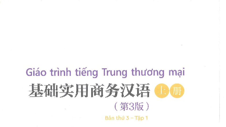 Giao Trình Tiếng Trung Thương Mại (Ban Thứ 3) Tập 1 - S50E OO - Document Preview