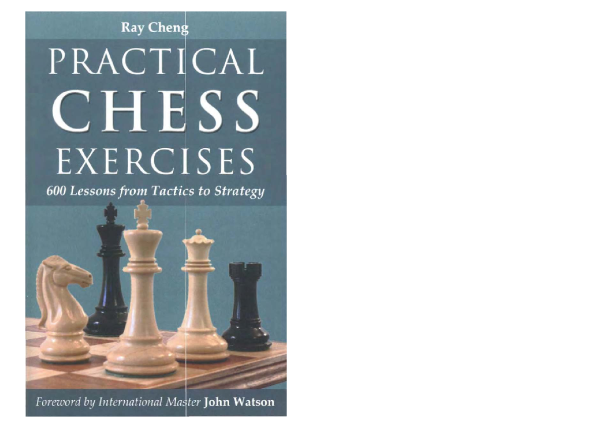 Practical Chess Exercises: 600 Lessons on Tactics & Strategy - Studocu