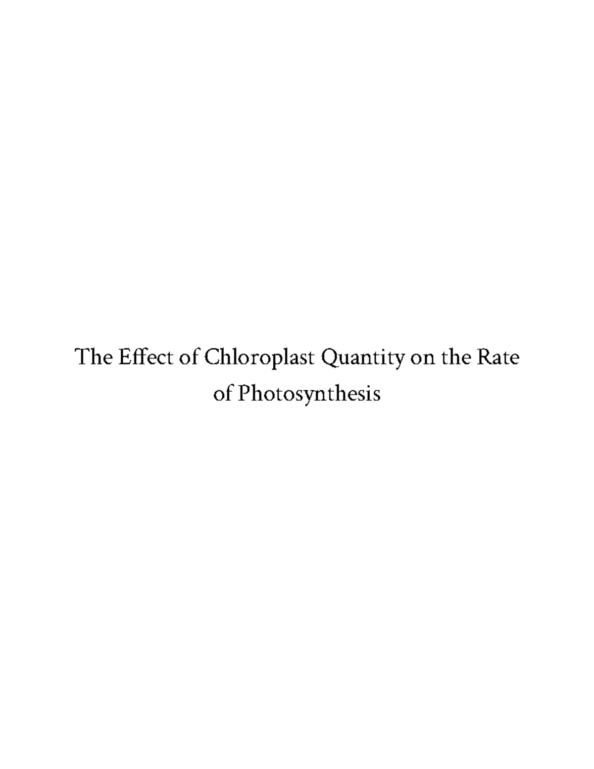 Photosynthesis lab report - The E ect of Chloroplast Quantity on the ...