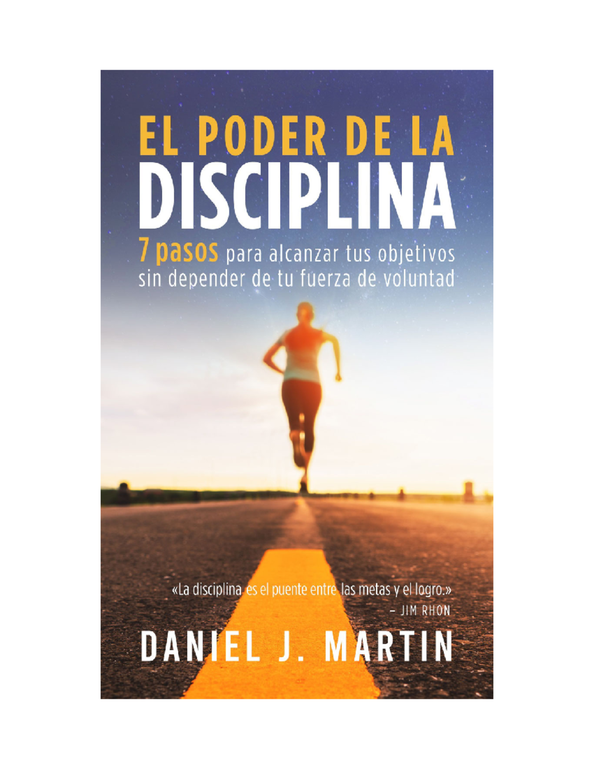 El Poder de la Disciplina: 7 Pasos para Alcanzar tus Objetivos - Studocu