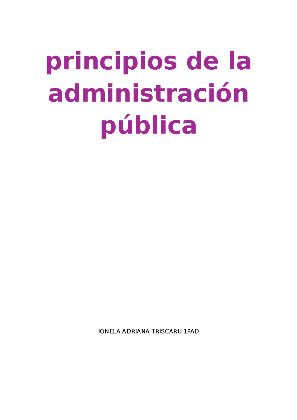 Principios de la Administración Pública - IONELA ADRIANA TRISCARU 1ºAD ...