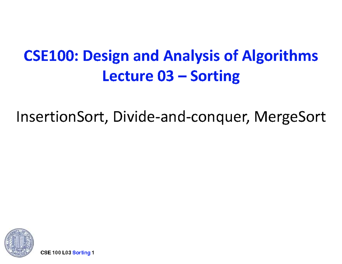 CSE100: Lecture 03 - Sorting Algorithms InsertionSort & MergeSort - Studocu