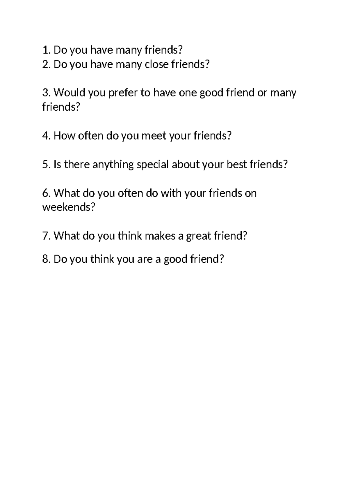 Speaking topic friends - Education - 1. Do you have many friends? 2. Do ...