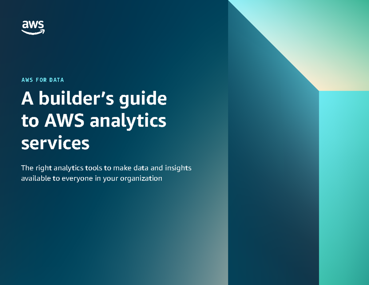 A Builder's Guide to AWS Analytics Services for Data-Driven Outcomes ...