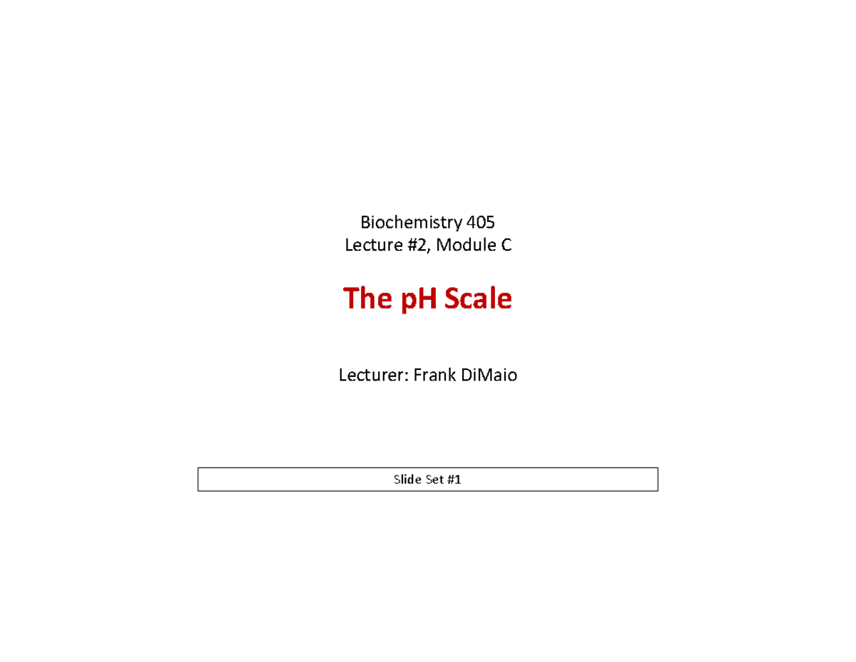 Biochemistry 405 Lecture 2C: The pH Scale and Buffer Systems - Studocu
