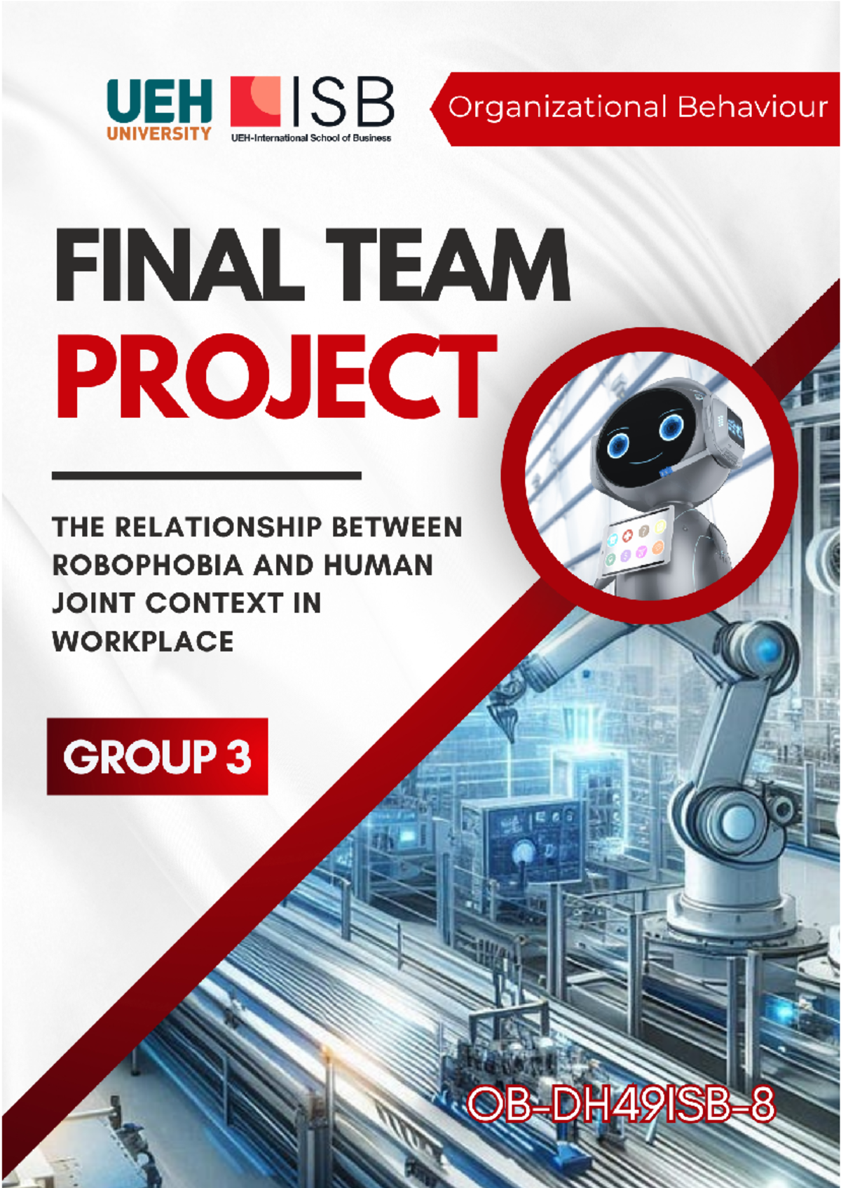 OB08 - Group 3 - Final Report on Robophobia and Workplace Interactions ...